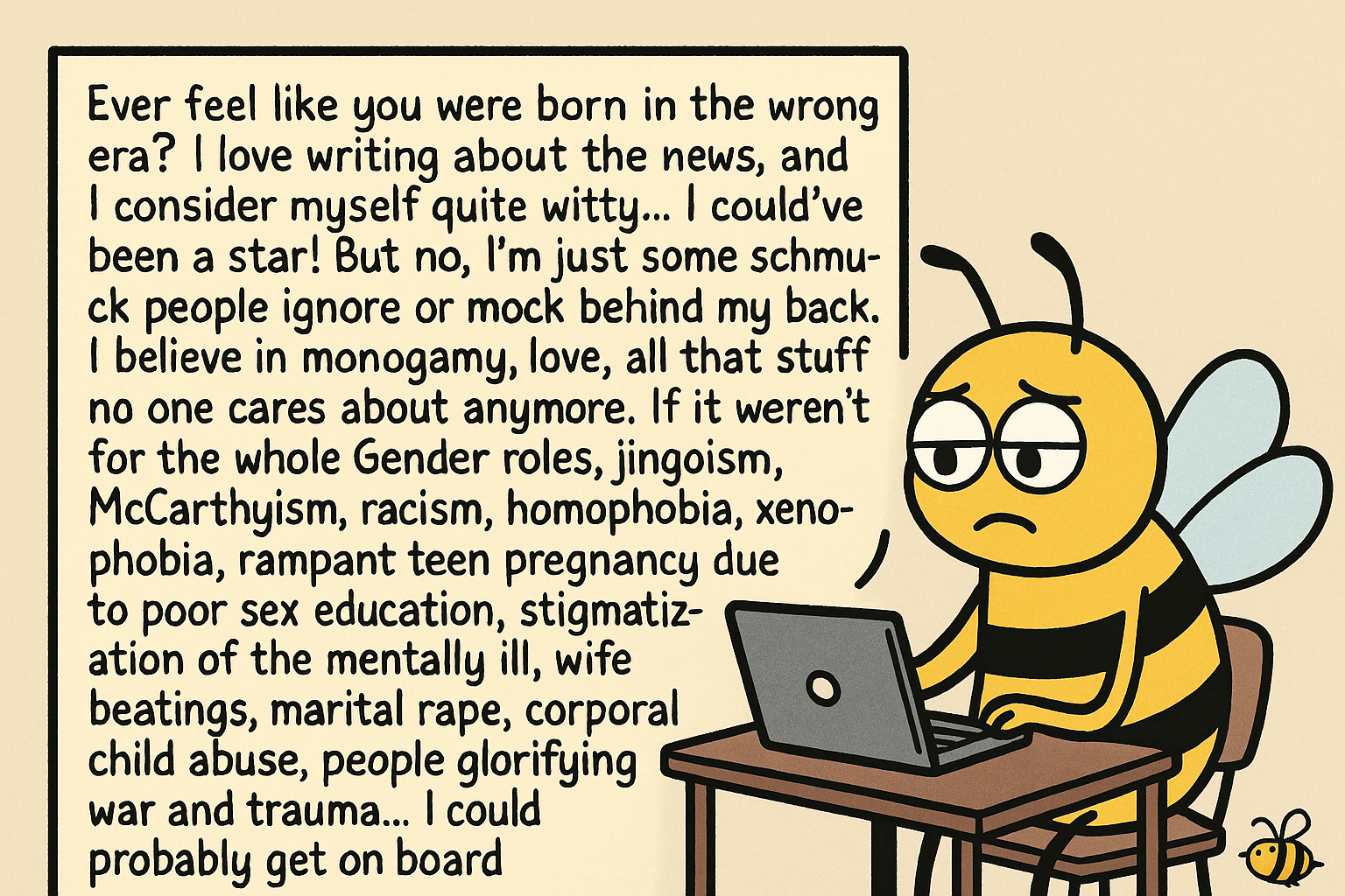 Born at the Wrong Time (Except for All That Oppression)