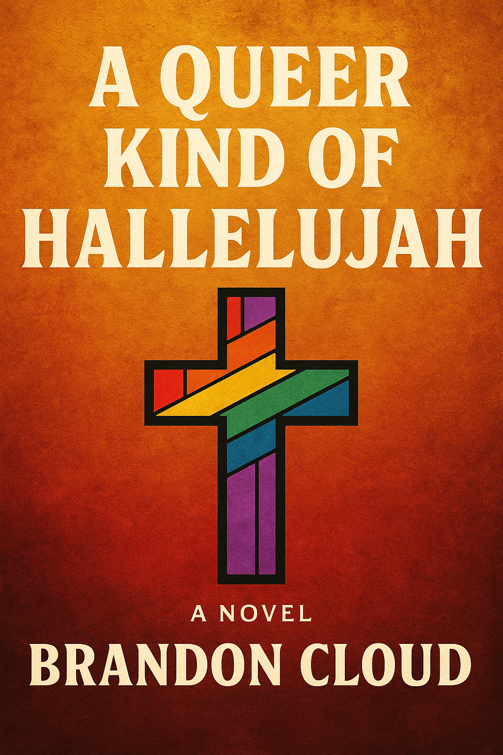 Why I Wrote A Queer Kind of Hallelujah